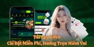 Tải app 69vn