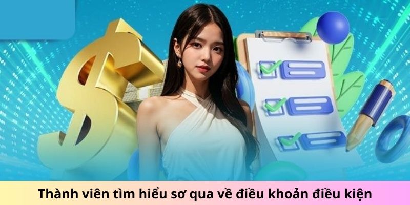 Thành viên tìm hiểu sơ qua về điều khoản điều kiện