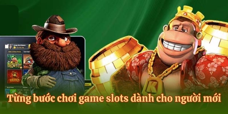 Từng bước chơi game slots dành cho người mới